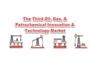 The third oil, gas, and petrochemical innovation and technology market will be held